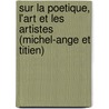 Sur La Poetique, L'art Et Les Artistes (Michel-Ange et Titien) door P. Procaccioli