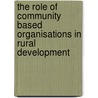 The Role Of Community Based Organisations In Rural Development by Plangsat Dayil