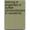 Tailoring of Properties of Sulfide Semiconductors in Nanoforms door Anuja Datta