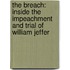 The Breach: Inside the Impeachment and Trial of William Jeffer