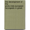 The Development of the Proto-Indo-European Laryngeals in Greek door Robert Stephen Paul Beekes