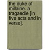 The Duke of Millaine. A Tragaedie [in five acts and in verse]. door Philip Massinger