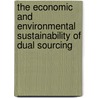 The Economic and Environmental Sustainability of Dual Sourcing by Heidrun Rosic