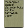 The Fabulous Saga Of Alexander Botts And The Earthworm Tractor door William Hazlett Upson