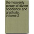 The Heavenly Power of Divine Obedience and Gratitude, Volume 2