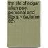 The Life Of Edgar Allan Poe, Personal And Literary (Volume 02)