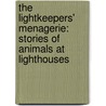 The Lightkeepers' Menagerie: Stories of Animals at Lighthouses door Elinor de Wire