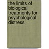The Limits of Biological Treatments for Psychological Distress door Seymour Fisher