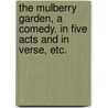 The Mulberry Garden, a comedy. In five acts and in verse, etc. door Charles Sedley