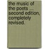 The Music of the Poets ... Second edition, completely revised.