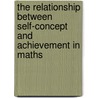 The Relationship between Self-concept and Achievement in Maths door Charles M. Were