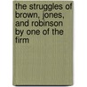 The Struggles of Brown, Jones, and Robinson By One of the Firm door Trollope Anthony Trollope