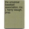 The Universal Baseball Association, Inc. J. Henry Waugh, Prop. by Robert Coover