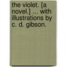 The Violet. [A novel.] ... With illustrations by C. D. Gibson. door Julia Magruder