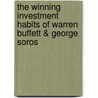 The Winning Investment Habits Of Warren Buffett & George Soros door Warren Buffett