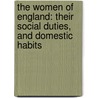 The Women Of England: Their Social Duties, And Domestic Habits door Sarah Stickney Ellis