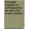 Theologie Negative Et Connaissance De Dieu Chez Maitre Eckhart door Vladimir Lossky