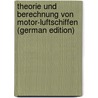 Theorie Und Berechnung Von Motor-Luftschiffen (German Edition) by Eberhardt Carl