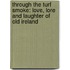 Through The Turf Smoke: Love, Lore And Laughter Of Old Ireland