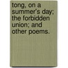 Tong, on a summer's day; The Forbidden Union; and other poems. door Robert Carrick Wildon