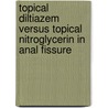 Topical Diltiazem Versus Topical Nitroglycerin in Anal Fissure by Saurabh Jindal