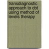 Transdiagnostic Approach To Cbt Using Method Of Levels Therapy door Warren Mansell