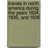 Travels in North America During the Years 1834, 1835, and 1836 door Sir Charles Augustus Murray