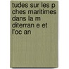 Tudes Sur Les P Ches Maritimes Dans La M Diterran E Et L'Oc an door Sabin Berthelot