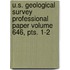 U.S. Geological Survey Professional Paper Volume 646, Pts. 1-2