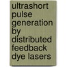 Ultrashort Pulse Generation By Distributed Feedback Dye Lasers door Basheer Ahamed