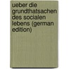 Ueber Die Grundthatsachen Des Socialen Lebens (German Edition) door Tönnies Ferdinand