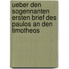 Ueber den sogennanten ersten Brief des Paulos an den Timotheos by Schleiermacher Friedrich