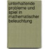 Unterhaltende Probleme und Spiel in mathematischer Beleuchtung