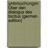 Untersuchungen Über Den Dialogus Des Tacitus (German Edition)