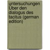 Untersuchungen Über Den Dialogus Des Tacitus (German Edition) by Weinkauff Franz