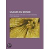 Usages Du Monde; R Gles Du Savoir-Vivre Dans La Soci T Moderne door Staffe