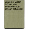 Values Of Water Inflows Into Selected South African Estuaries: door Johane Dikgang