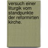 Versuch einer Liturgik vom Standpunkte der reformirten Kirche. door Johann Heinrich August Ebrard