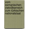 Vom osmanischen Vielvölkerreich zum türkischen Nationalstaat by Heiko Suhr