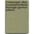 Vorlesungen Über Neutestamentliche Theologie (German Edition)