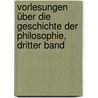 Vorlesungen über die Geschichte der Philosophie, Dritter Band door Georg Wilhelm Friedrich Hegel