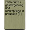 Zeitschrift F R Gesetzgebung Und Rechtspflege in Preussen (3 ) door B. Cher Group
