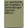 Zur Geschichte Der Israeliten: 2 Abhandlungen (German Edition) door Bertheau Ernst