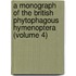 a Monograph of the British Phytophagous Hymenoptera (Volume 4)