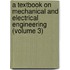 a Textbook on Mechanical and Electrical Engineering (Volume 3)