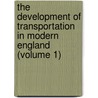 the Development of Transportation in Modern England (Volume 1) door William T. Jackman