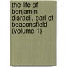 the Life of Benjamin Disraeli, Earl of Beaconsfield (Volume 1) door William Flavelle Monypenny