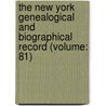 the New York Genealogical and Biographical Record (Volume: 81) door New York Genealogical and Society