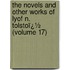 the Novels and Other Works of Lyof N. Tolstoï¿½ (Volume 17)