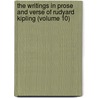 the Writings in Prose and Verse of Rudyard Kipling (Volume 10) door Rudyard Kilpling